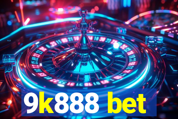 9k888 bet